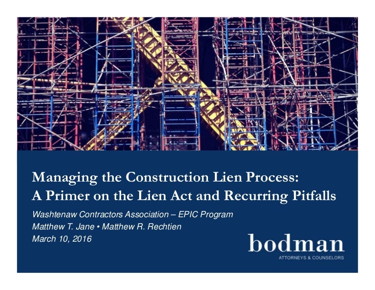 Managing the Construction Lien Process A Primer on the Lien Act and