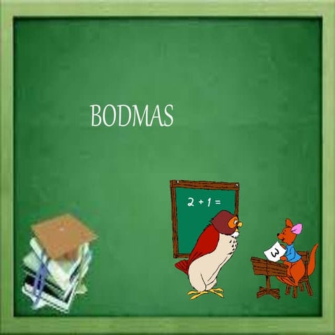 Bodmas.....