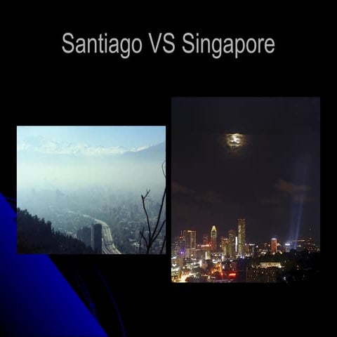 santiago vs. singapore