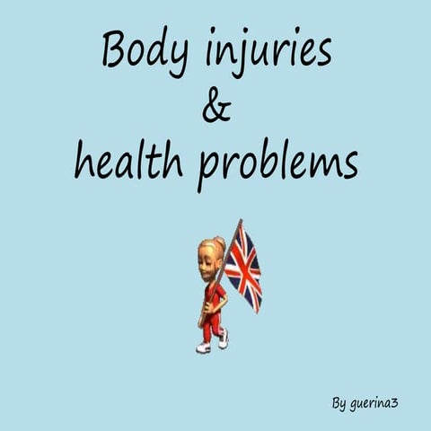 Body injuries