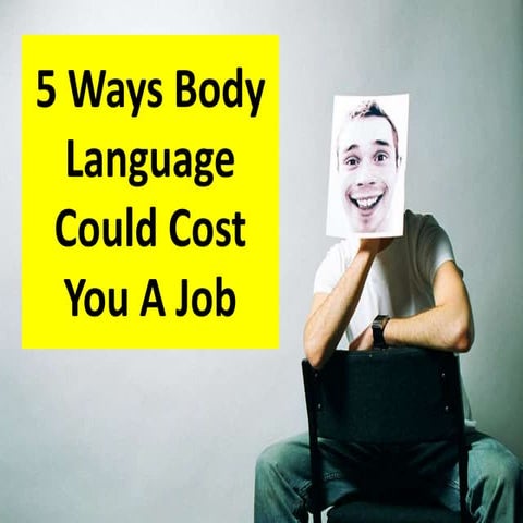 5 Ways Body Language Could Cost You A Job