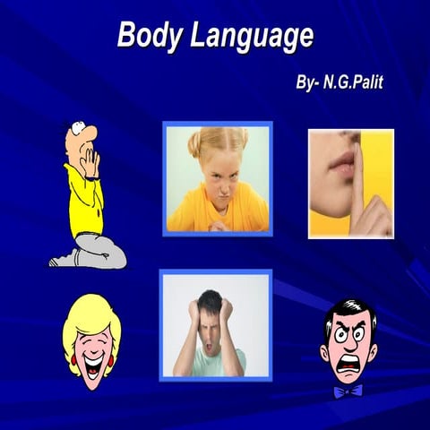 Body Language  by  N.G.Palit. Body Language is the language which our body sp...