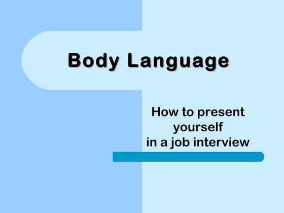 Body language and its importance during Interview. | PPT