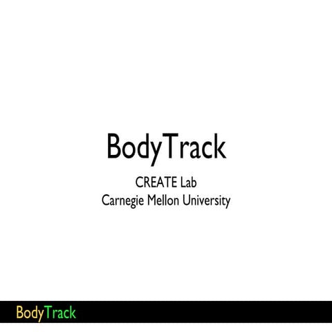 BodyTrack QS Presentation, May 29, 2011