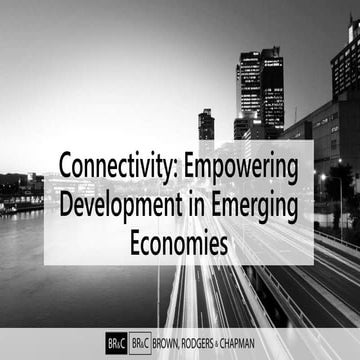 Impact if connectivity: Empowering development in emerging economies, by Jami...