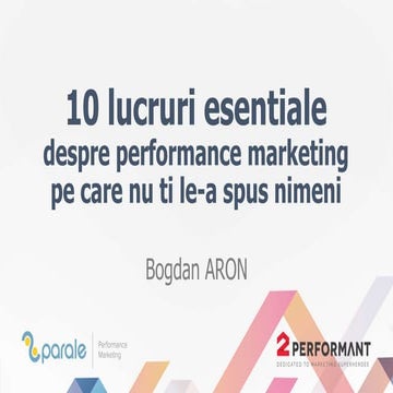 10 Lucruri esentiale despre performance marketing pe care nu ti le-a spus ni...
