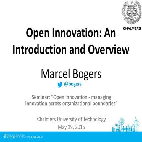 Open Innovation: An Introduction and Overview (Chalmers)