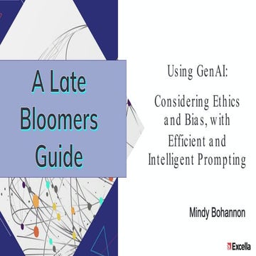 A Late Bloomer's Guide to GenAI: Ethics, Bias, and Effective Prompting - Boha...