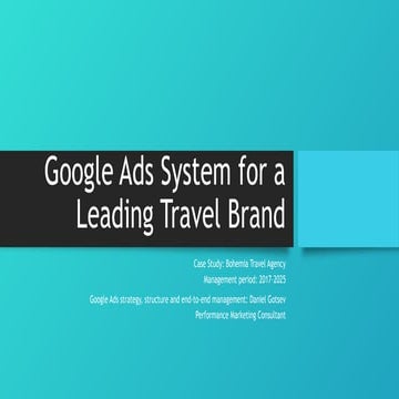 Google Ads System for a Leading Travel Brand | Bohemia Case Study | PPTX