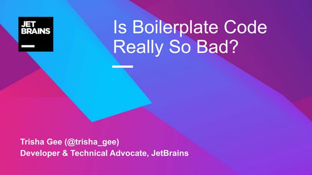 Is boilerplate code really so bad?
