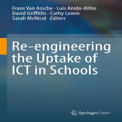 Re-engineering  the Uptake of  ICT in Schools