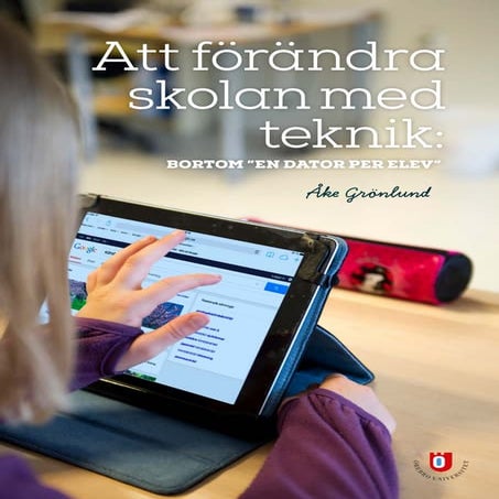 Bok och antologi: Unos Uno - Att förändra skolan med teknik. Bortom en dator ...
