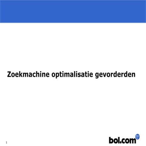 Bol.com webinar SEO voor gevorderden - 17 september 2013