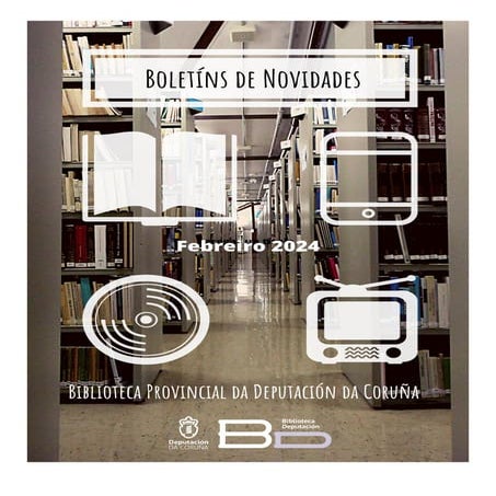 Boletín de novidades febreiro 2024. Biblioteca Provincial da Deputación da Coruña