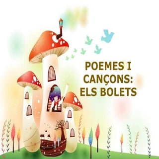 Poemes i cançons de bolets.