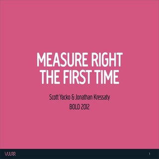 Measure Right The First Time