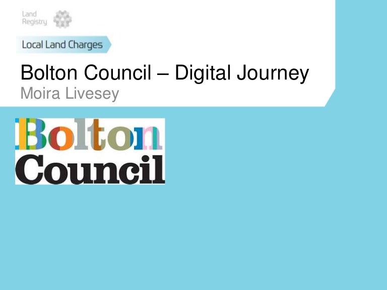 Bolton Council Digital Journey Moira Livesey July 2014
