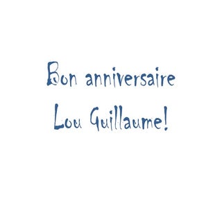 Bon anniversaire guillaume version ...