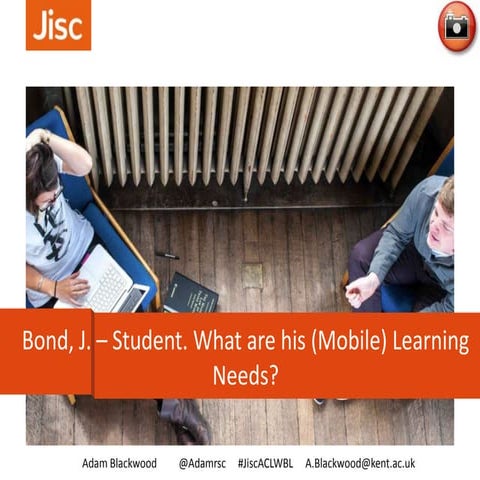 Bond j  - what are his mobile learning needs - Summary