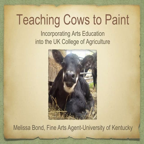 Teaching Cows to Paint: Incorporating Arts Education into the UK College of Agriculture