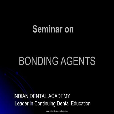 Bonding agents  / oral surgery courses  