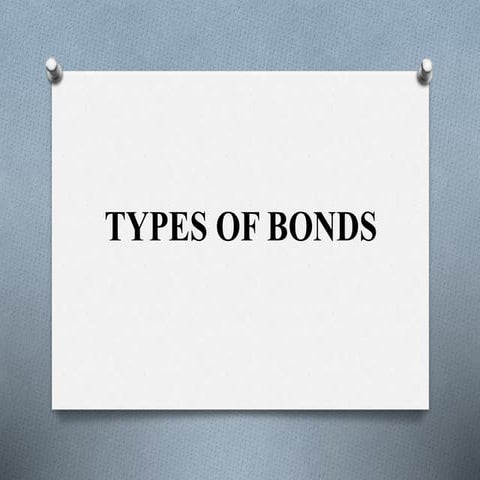 TYPES OF BONDS