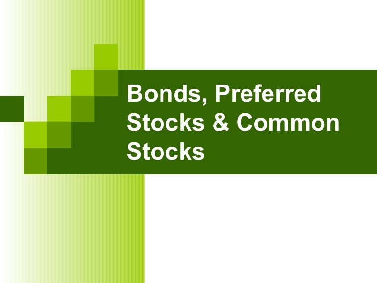 Bonds, preferred stocks and common stocks