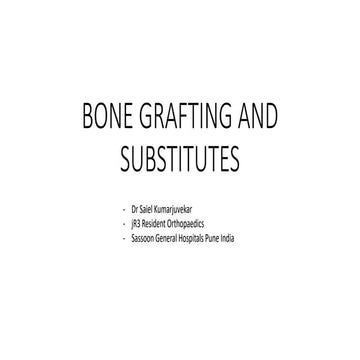 BONE GRAFTING AND SUBSTITUTES