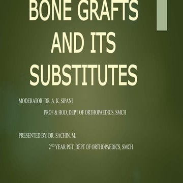 Bone grafts and it's substitutes - Dr. Sachin M