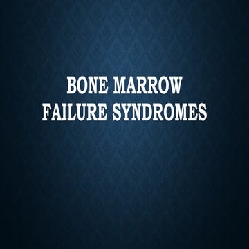 BONE MARROWE FAILRE1.pptx and associated conditions