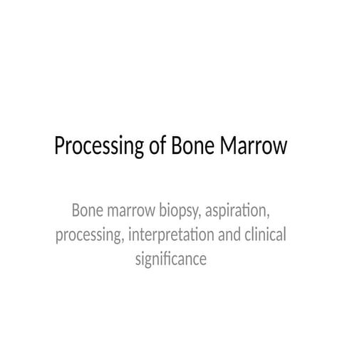 Comprehensive Guide to Bone Marrow Processing, Biopsy, and Clinical ...