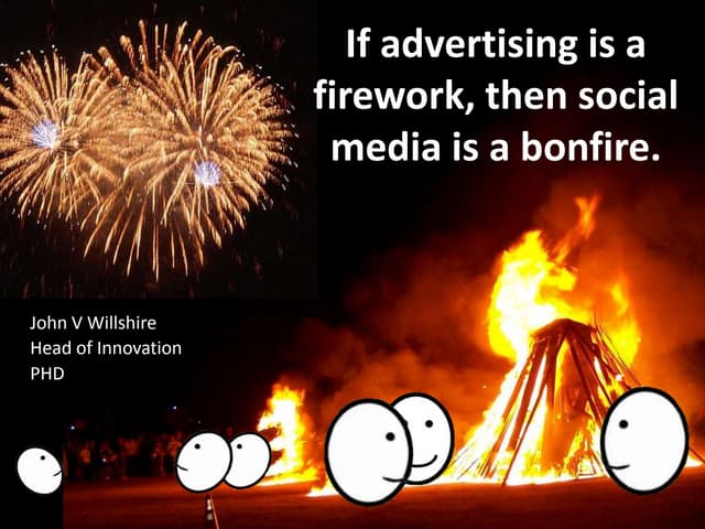 Advertising Fireworks, Social Bonfires