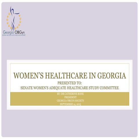 Women's Access to Healthcare - Georgia OBGYN Society Presentation