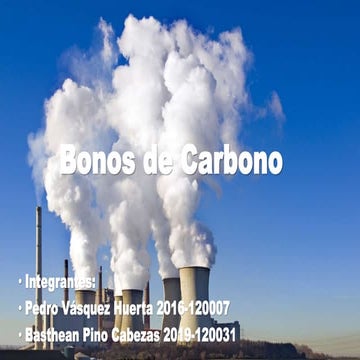 Bonos de Carbono EXPO para reducir las emisiones contaminantes al medio ambiente.pptx