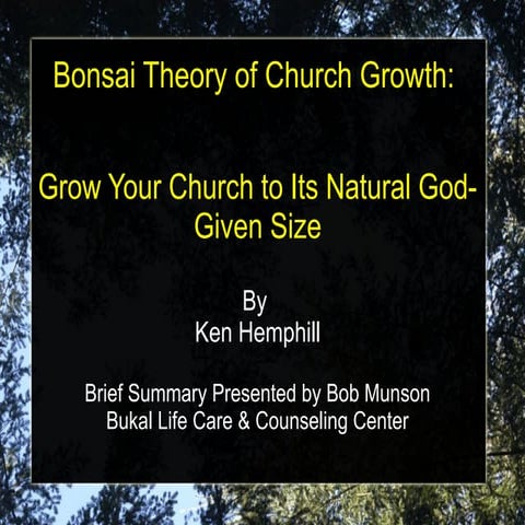 Summary: Bonsai Theory of Church Growth.  by Ken Hemphill