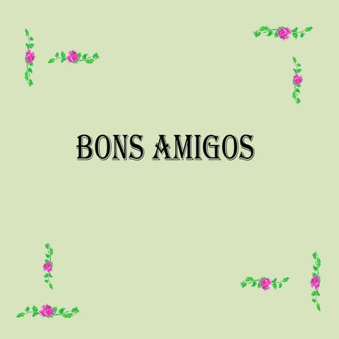 Bons amigos