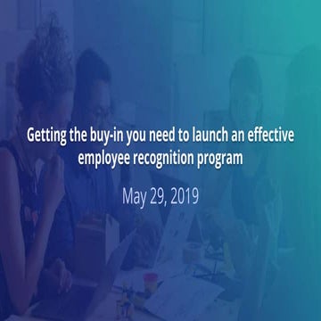 Getting the buy-in you need to launch an effective employee recognition program
