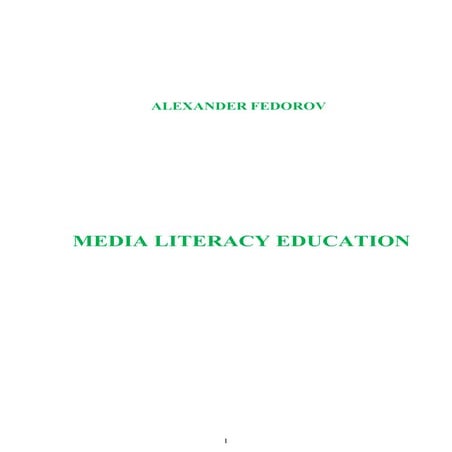 FEDOROV, A.  MEDIA  LITERACY  EDUCATION.  МOSCOW: ICO “INFORMATION FOR ALL”. ...