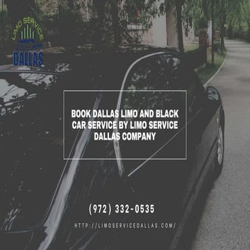 Book Dallas Limo and Black Car Service by Limo Service Dallas Company.pptx