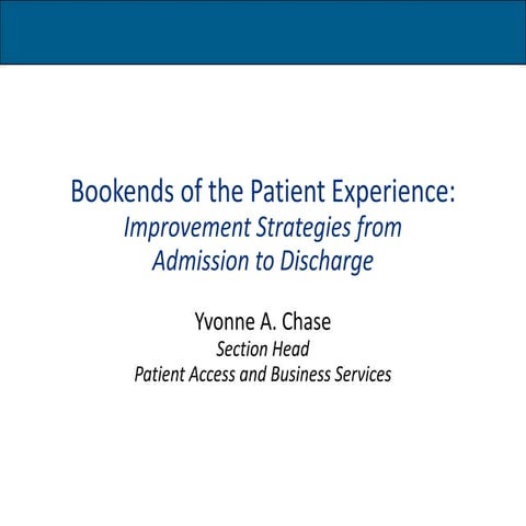 Bookends of the Patient Experience: Improvement Strategies from Admission to ...
