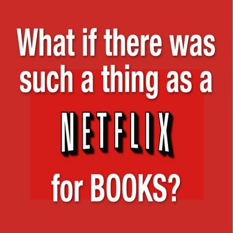 What if there was a Netflix for Books?
