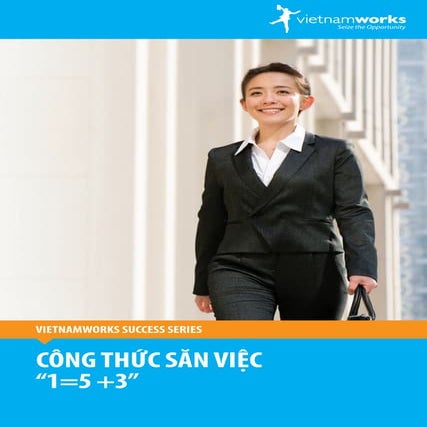 Bí quyết tìm việc làm từ VietnamWorks - Công Thức Săn Việc “1=5 +3”