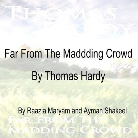 Far from the Madding Crowd by Thomas Hardy