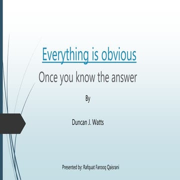 Everything is obvious once you know the answer by  Duncan J.Watts