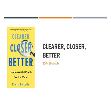 Book Summary: Clearer, Closer, Better