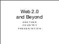 Beyond Web 2.0 for Another Country Conference