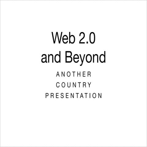 Beyond Web 2.0 for Another Country Conference