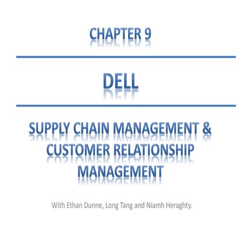 Chapter 9 Dell Supply Chain Management & Customer Relationship Management