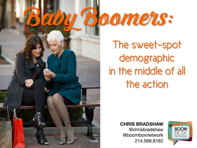 Baby Boomers: The sweet-spot demogr...