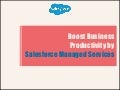 Boost Business Productivity by Salesforce Managed Services